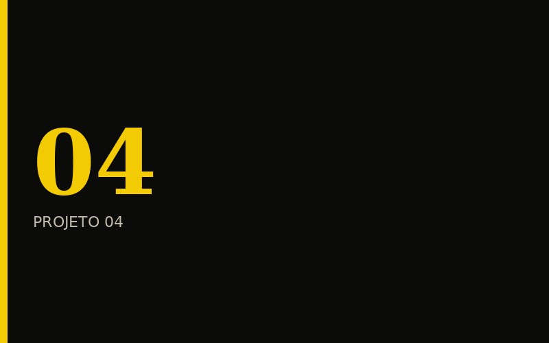 Projeto 04 — case em breve